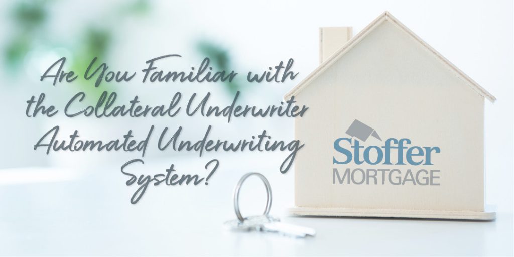 Are you familiar with the collateral underwriter automated underwriting system?