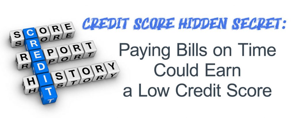 Paying bills on time could earn a low credit score is a credit score hidden secret