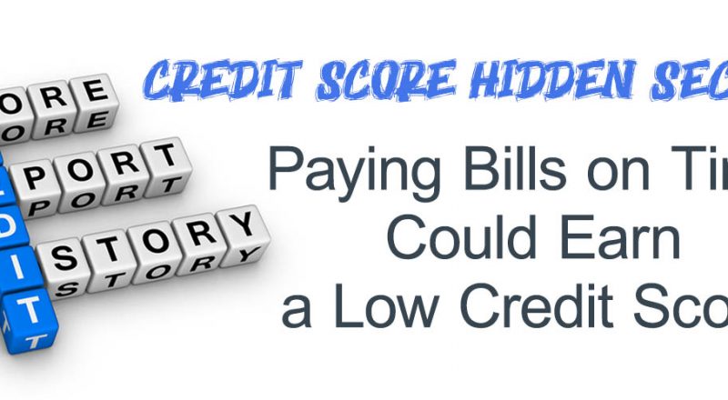 Paying bills on time could earn a low credit score is a credit score hidden secret