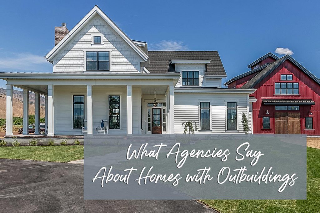 What government mortgage agencies say about homes with outbuildings